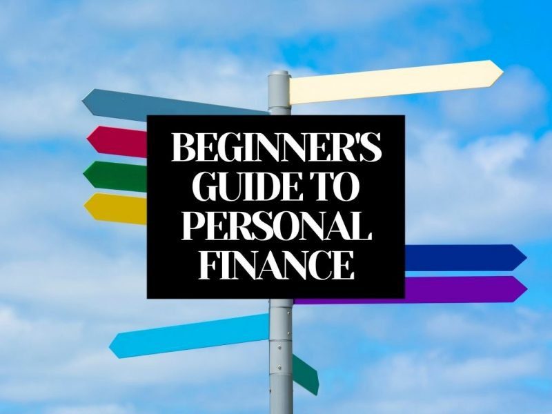 The Beginner's Guide to Personal Finance & How To Manage Money