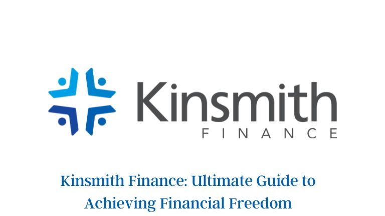 Kinsmith Finance: Your Guide to Financial Freedom